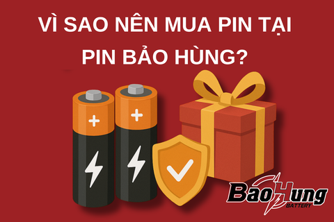 Vì Sao Nên Mua Pin Tại Pin Bảo Hùng?
