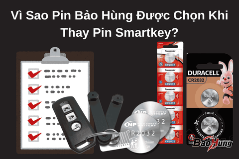 Vì Sao Pin Bảo Hùng Được Chọn Khi Thay Pin Smartkey?
