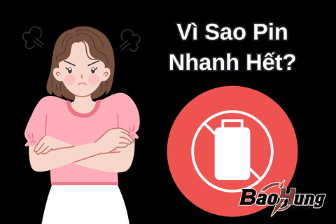 Vì Sao Pin Nhanh Hết?