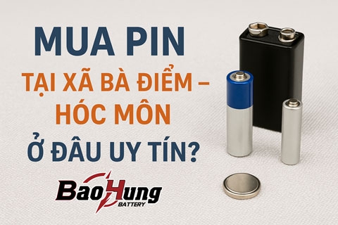 Mua Pin Tại Xã Bà Điểm – Hóc Môn Ở Đâu Uy Tín?