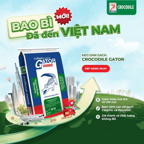 🦎 TRUSTMAX RA MẮT GIẢI PHÁP ƯU VIỆT CHO GẠCH PORCELAIN – KEO DÁN GẠCH GATOR CHÍNH HÃNG CÁ SẤU 🏗️