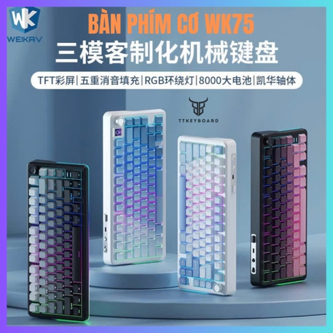 [Hỏa Tốc] Bàn Phím Cơ Không Dây WEIKAV WK75 | 3 Mode | Màn Hình TFT | Led Gầm| Mạch xuôi | LED RGB | TTKeyboard