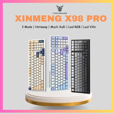 [Hỏa Tốc]Bàn Phím Cơ Bluetooth Xinmeng X98 PRO - Led RGB - Led Viền - Hotswap 5 Pin - Mạch Xuôi - Full Foam - TTKeyboard