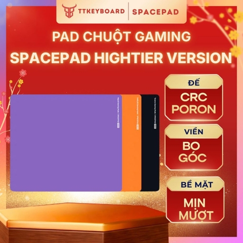 Pad Chuột Gaming Spacepad Hightier Version Tùy Chọn Đế PORON Hoặc SCR Bề Mặt Control