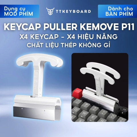 KEYCAP PULLER KEMOVE P11 | HIỆU NĂNG X4 | CHẤT LIỆU THÉP KHÔNG GỈ | TTKEYBOARD