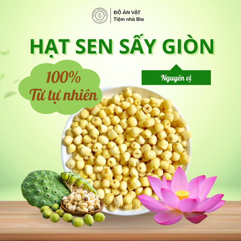 Hạt sen sấy giòn khác gì hạt chiên dầu và 5 cách dùng