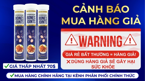 CẢNH BÁO MUA HÀNG GIẢ EFFERVESCENT BONES JOINTS – GIÁ RẺ BẤT THƯỜNG CÓ THỂ GÂY NGUY HIỂM CHO SỨC KHỎE