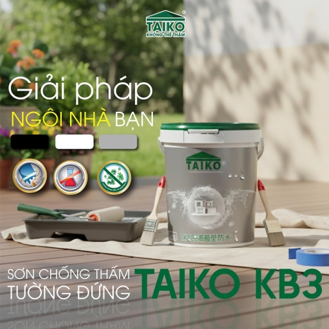Sơn Chống Thấm Tường Đứng TAIKO KB3 – Gốc Nước, Không Pha Xi Măng, Bền 10 Năm