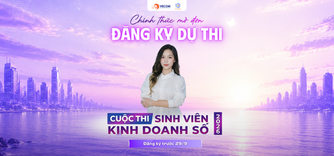📣CHÍNH THỨC MỞ ĐƠN ĐĂNG KÝ CUỘC THI SINH VIÊN KINH DOANH SỐ 2026