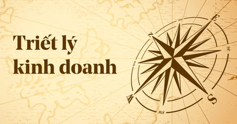 BƯỚC SỐ 5: VIẾT TRIẾT LÝ KINH DOANH – GỌI HỒN DOANH NGHIỆP TỪ GỐC ĐẠO