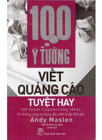 Sách : 100 ý tưởng Viết Quảng Cáo Tuyệt Hay