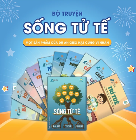 Sách :Tủ sách Sống Tử Tế_Nuôi Dưỡng Nhân Cách Sống (Bộ 10 tập)