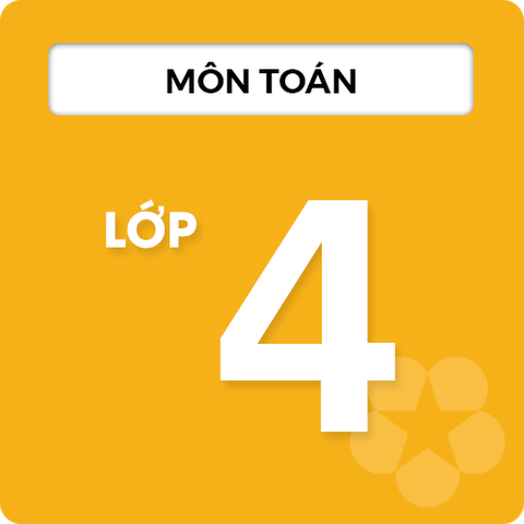 Môn Toán Lớp 4