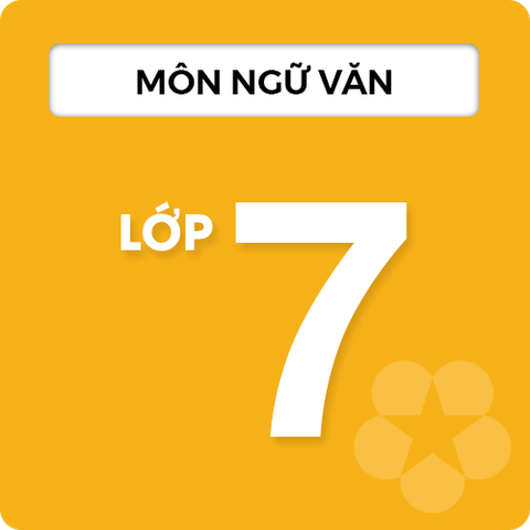 Môn Ngữ Văn Lớp 7