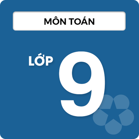 Môn Toán lớp 9