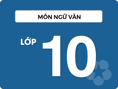 Môn Ngữ Văn Lớp 10