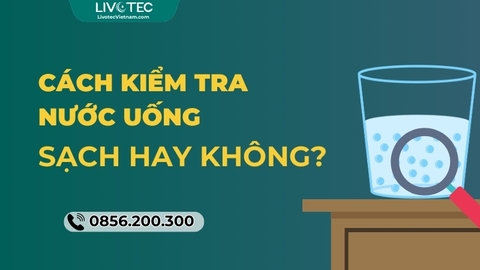 Cách Kiểm Tra Nước Uống Có Sạch Hay Không Và Cách Xử Lý