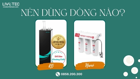 Máy Lọc Nước RO Và Nano Khác Nhau Như Thế Nào? Gia Đình Nên Mua Loại Nào?