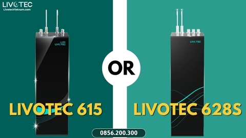 So Sánh Livotec 615 Và 628S: Nóng-Nguội Hay Nóng-Lạnh Phù Hợp Hơn?