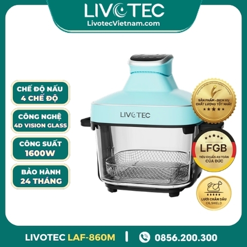 Nồi Chiên Không Dầu Livotec 4D Vision Glass Technology LAF-860