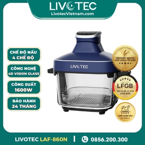 Nồi Chiên Không Dầu Livotec 4D Vision Glass Technology LAF-860