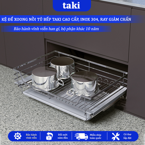 Giá Kéo Xoong Nồi Tủ Bếp Dưới TAKI -  INOX 304 -  Ray Âm Giảm Chấn Cao Cấp - Bảo Hành Vinh Viễn -Có Thợ Lắp