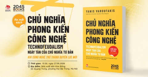 Ra mắt sách Chủ nghĩa phong kiến công nghệ từ Thương hiệu sách mới 2045 BOOKS