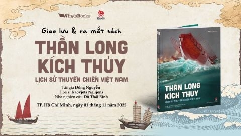 Giao lưu ra mắt sách THẦN LONG KÍCH THỦY - Lịch sử thuyền chiến Việt Nam