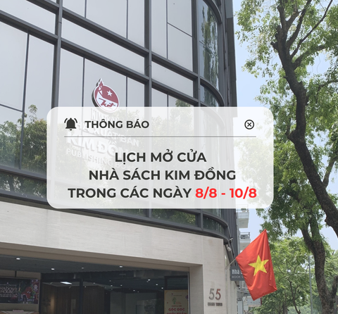 THÔNG BÁO: LỊCH MỞ CỬA NHÀ SÁCH KIM ĐỒNG TRONG CÁC NGÀY 8/8 - 10/8/2025