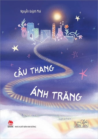 Tủ sách Tuổi Thần Tiên - Cầu thang ánh trăng