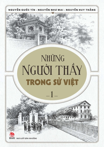 Những người thầy trong sử Việt - Tập 1