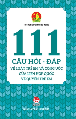 111 câu Hỏi - Đáp về Luật Trẻ em và Công ước của Liên hợp quốc về Quyền trẻ em