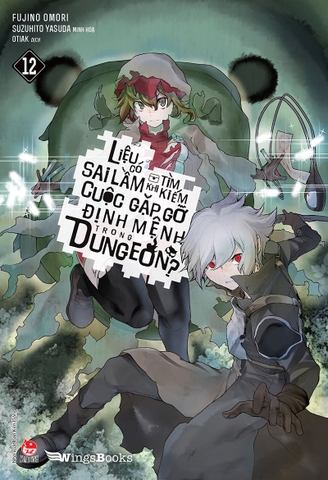 Liệu có sai lầm khi tìm kiếm cuộc gặp gỡ định mệnh trong Dungeon? - Tập 12