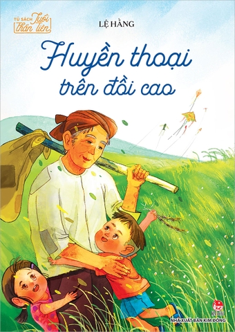Tủ sách Tuổi thần tiên - Huyền thoại trên đồi cao