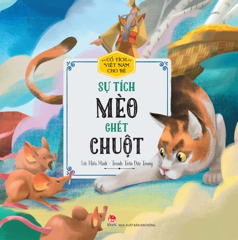 Cổ tích Việt Nam cho bé - Sự tích mèo ghét chuột