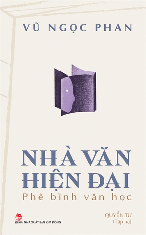 Nhà văn hiện đại - Phê bình văn học - Quyển tư (Tập hạ)