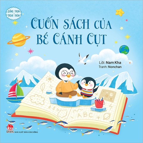 Sống trọn nghĩ tròn - Cuốn sách của bé Cánh Cụt
