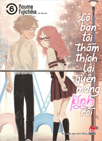 Cô bạn tôi thầm thích lại quên mang kính rồi - Tập 6 (Tặng Kèm Standee Ivory)