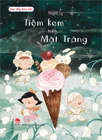 Vun đắp tâm hồn - Tiệm kem trên Mặt Trăng