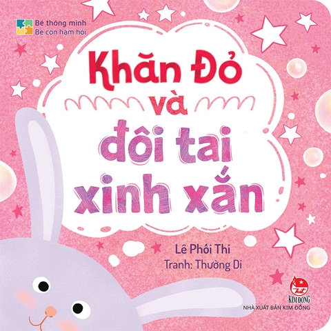 Bé thông minh - Bé con ham hỏi - Khăn Đỏ và đôi tai xinh xắn