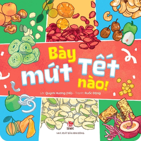 Bày mứt Tết nào!