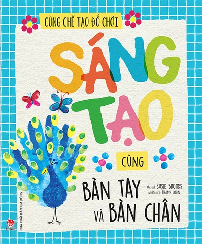 Cùng chế tạo đồ chơi - Sáng tạo cùng bàn tay và bàn chân