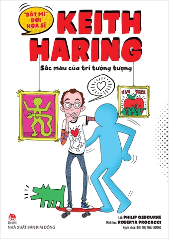 "Bật mí" đời hoạ sĩ Keith Haring - Sắc màu của trí tưởng tượng