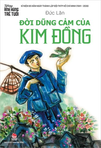 Đời dũng cảm của Kim Đồng
