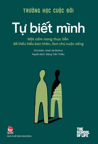Trường học cuộc đời - Tự biết mình - Một cẩm nang thực tiễn để thấu hiểu bản thân, làm chủ cuộc sống