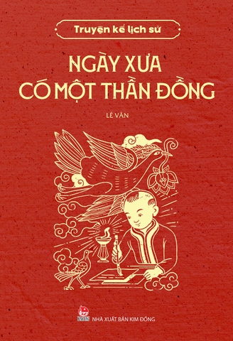 Truyện kể lịch sử - Ngày xưa có một thần đồng