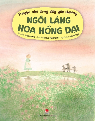 Truyện nhỏ đong đầy yêu thương - Ngôi làng Hoa Hồng Dại