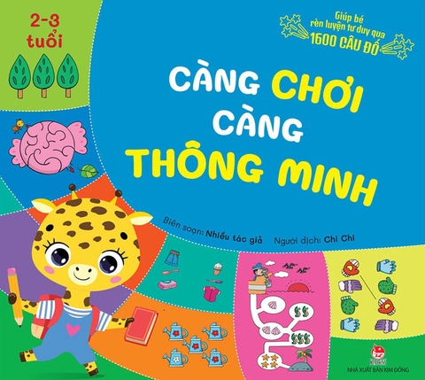 Càng chơi càng thông minh - Giúp bé rèn luyện tư duy qua 1600 câu đố 2-3 tuổi