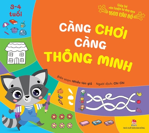 Càng chơi càng thông minh - Giúp bé rèn luyện tư duy qua 1600 câu đố 3-4 tuổi