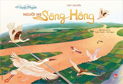 Câu chuyện dòng sông - Người mẹ sông Hồng